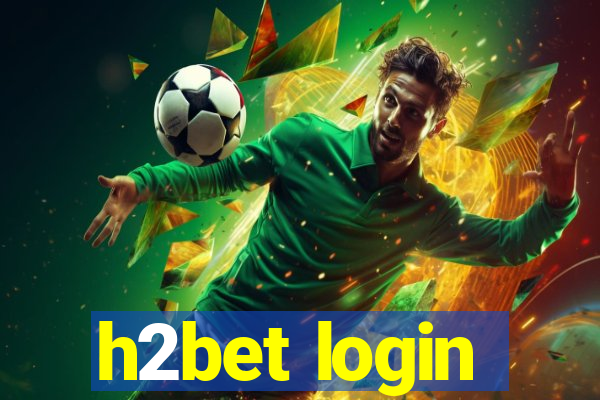 h2bet login